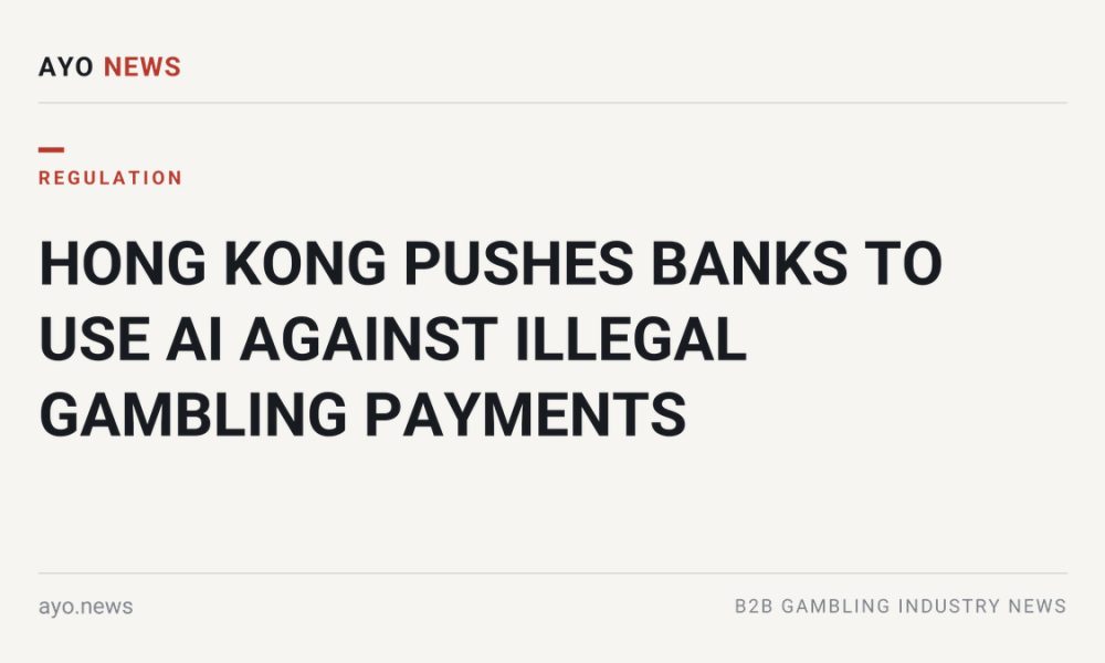 Hong Kong Pushes Banks to Use AI Against Illegal Gambling Payments