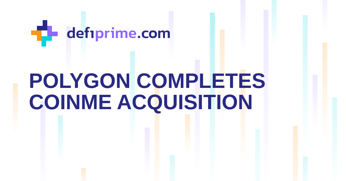 Polygon Completes Coinme Acquisition for U.S. Payments
